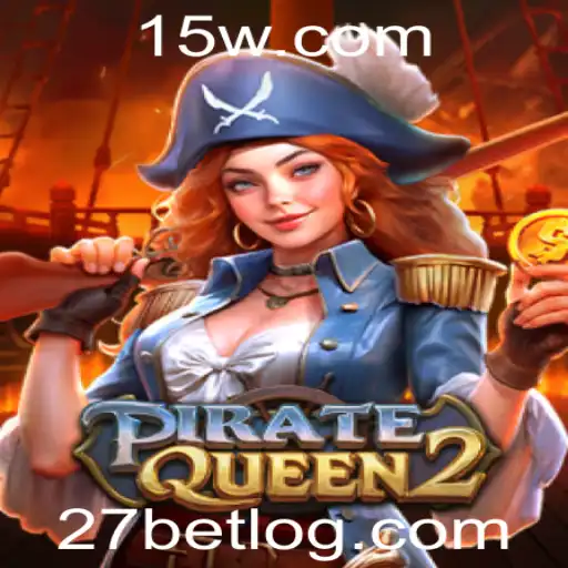 Explorando o Universo de PirateQueen2 e a Emoção do 27 Bet Login