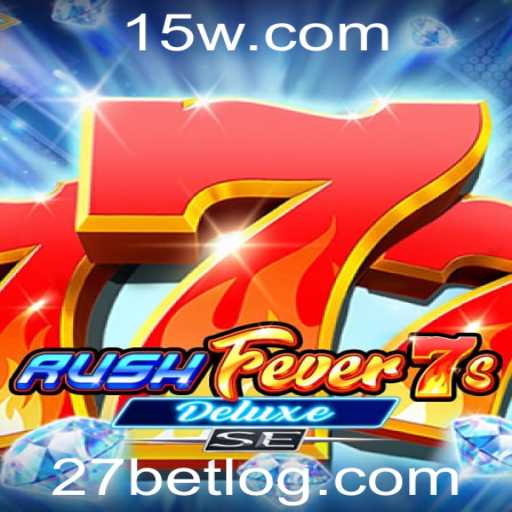 Descubra o Empolgante Mundo de RushFever7sDeluxeSE e Como o 27 Bet Login Pode Transformar Sua Experiência de Jogo